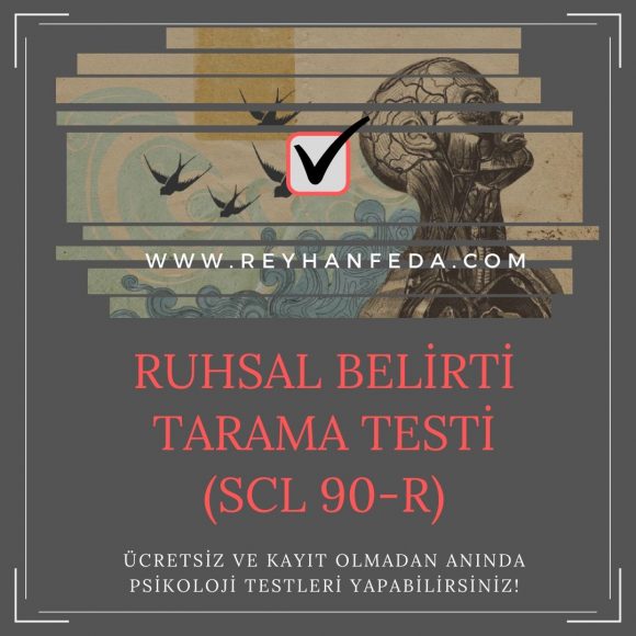 Ruhsal Belirti Tarama Testi (SCL 90-R), psikolojik rahatsızlıkları ölçer.