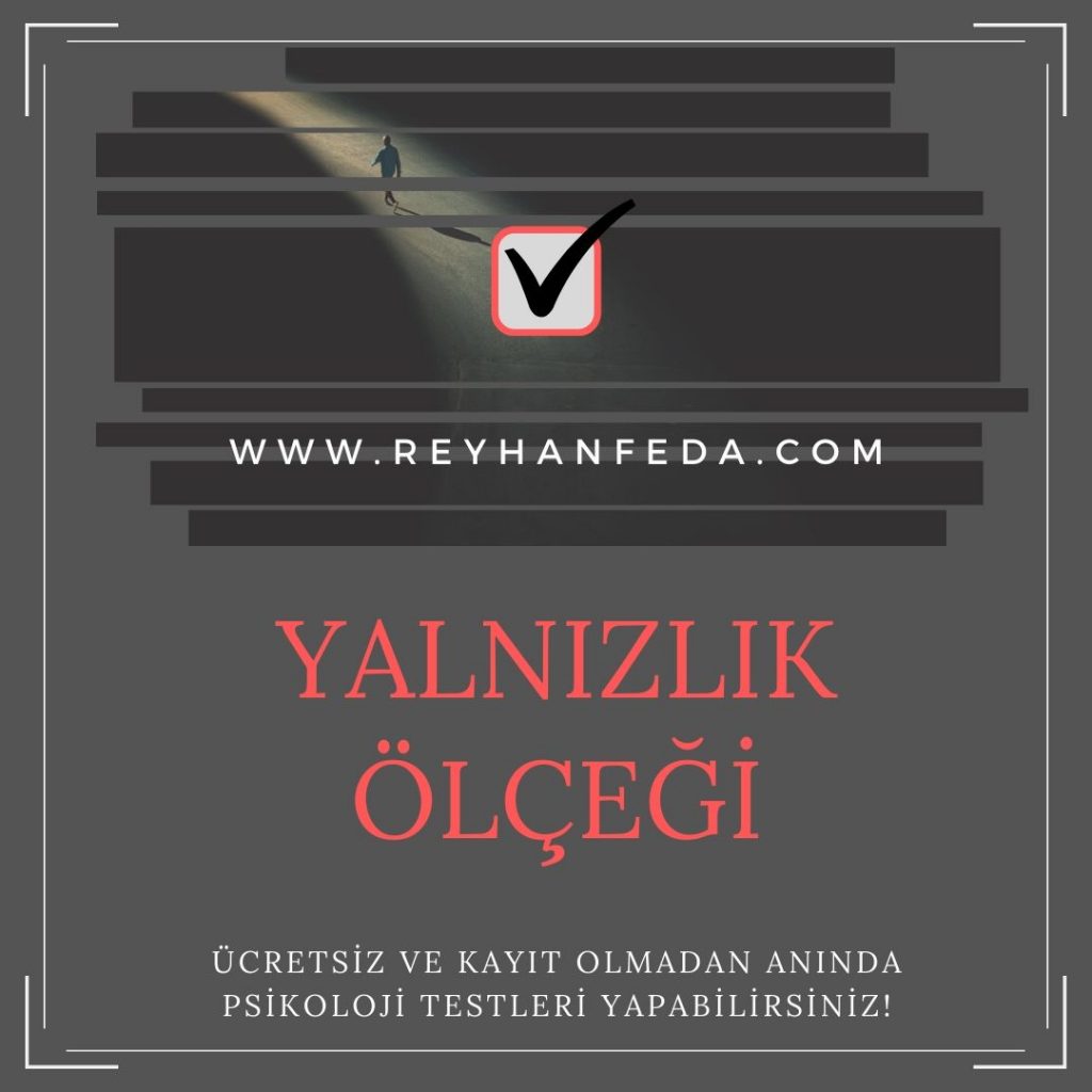 Yalnızlık testi, kişilerin kendi ilişkilerine dair tatminliğini, yalnızlık algısını ölçer.