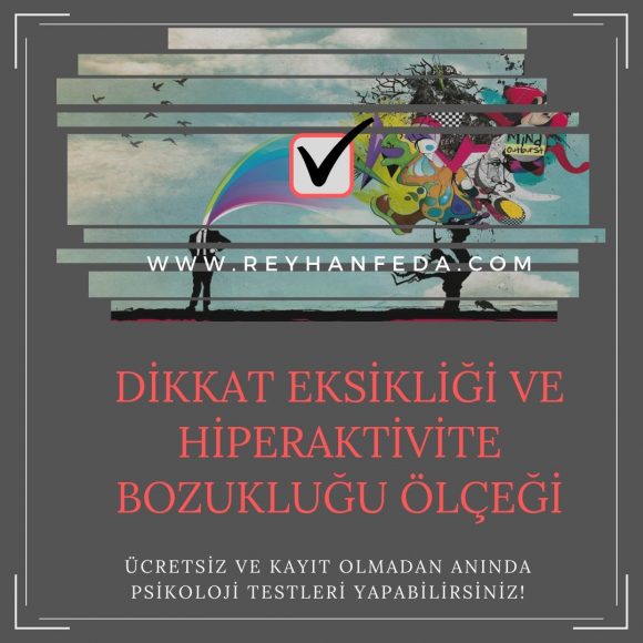 Dikkat eksikliği ve hiperaktivite testi, dikkat eksikliği ve hiperaktivite semptomlarını ölçer.