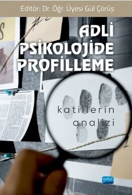 Adli Psikolojide Profilleme: Katillerin Analizi